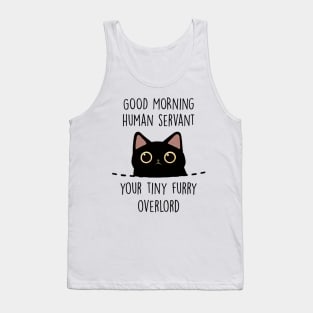 Good Morning Human Servant Overlord Tank Top